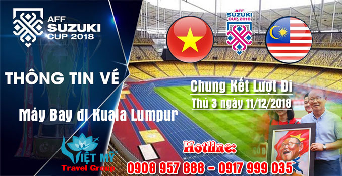 Săn vé máy bay đi Malaysia cùng đội tuyển Việt Nam tham gia chung kết AFF Cup 2018