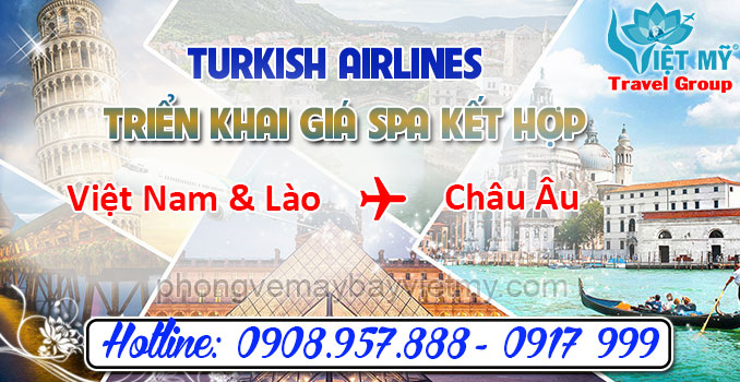 Turkish Airlines triển khai giá SPA từ Việt Nam và Lào tới Châu Âu
