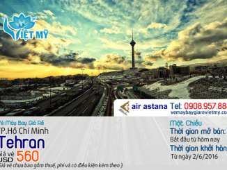 Air Astana mở đường bay từ TP Hồ Chí Minh đến Tehran Iran