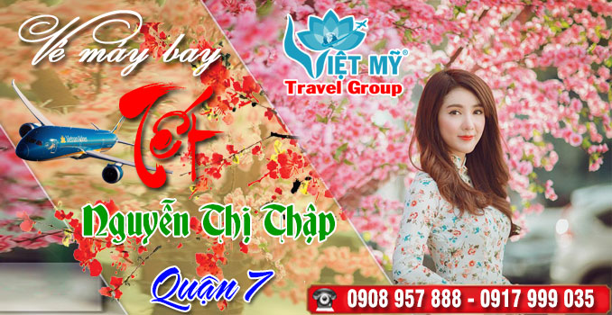 Vé máy bay tết đường Nguyễn Thị Thập quận 7