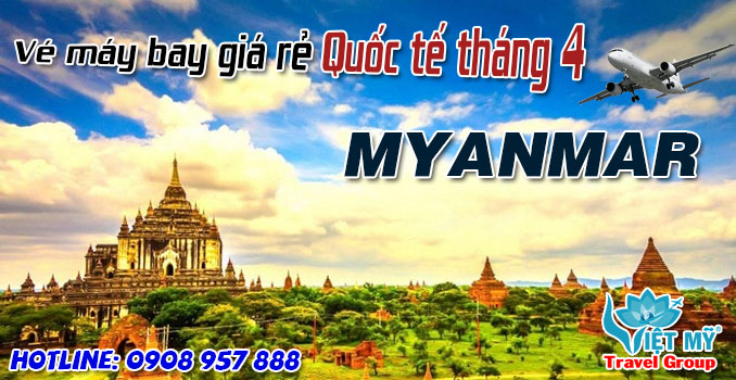 Vé máy bay đi Myanmar tháng 4