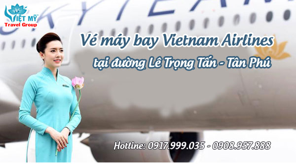 Vé máy bay Vietnam Airlines đường Lê Trọng Tấn quận Tân Phú