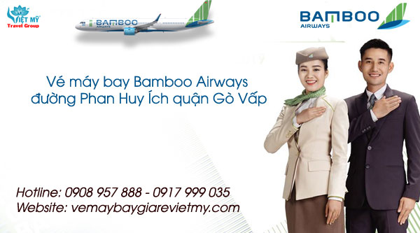 Vé máy bay Bamboo Airways đường Phan Huy Ích quận Gò Vấp